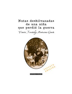 NOTAS DESHILVANADAS DE UNA NINA QUE PERDIO LA GUERRA 3ª ED
